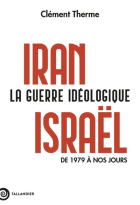 Iran-Israël, la guerre idéologique